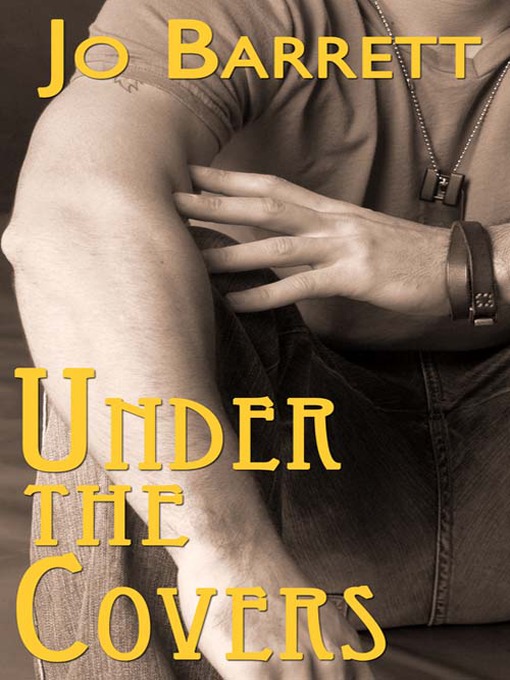 Title details for Under the Covers by Jo Barrett - Available